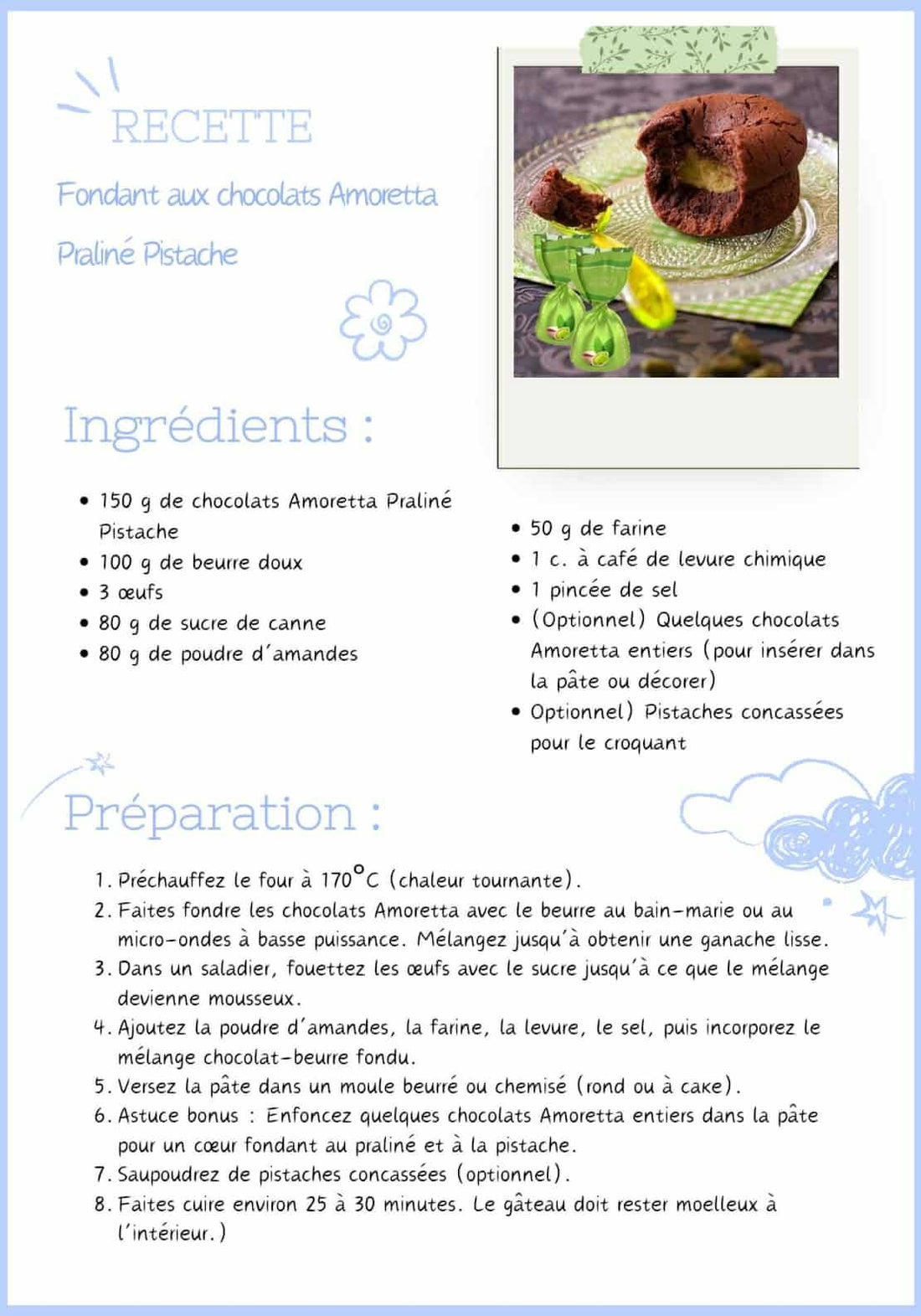 Fondant au chocolat Amoretta Praliné Pistache